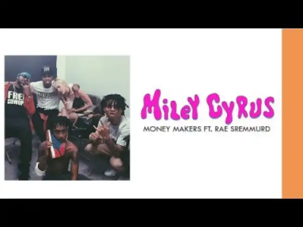 Rae Sremmurd - Money Makers (feat. Miley Cyrus)